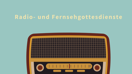 Gottesdienste im Fernsehen und Radio im April 2022