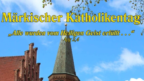 Märkischer Katholikentag am Pfingstmontag mit Erzbischof Dr. Heiner Koch