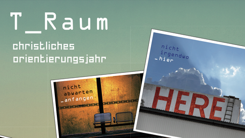 T_Raum. Christliches Orientierungsjahr im Christian-Schreiber-Haus