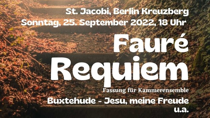 Poster für ein Konzert am 25. September 2022 in Berlin Kreuzberg, mit Fauré Requiem und Buxtehude.