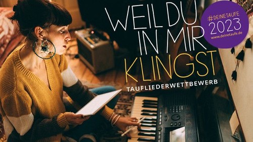 „Weil Du in mir klingst“ – Taufliederwettbewerb