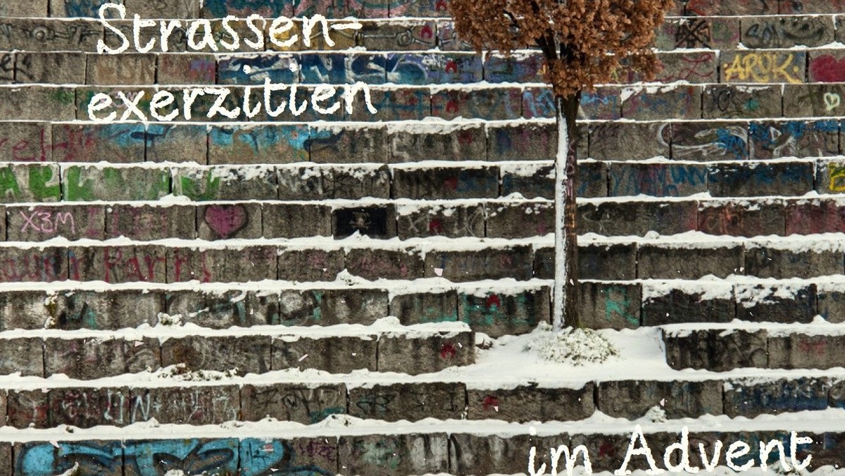 Straßenexerzitien im Advent
