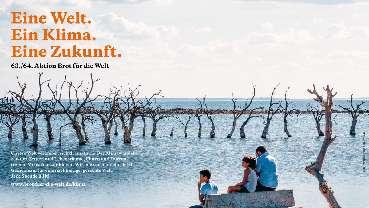 „Eine Welt. Ein Klima. Eine Zukunft“ - Spendenkampagne von Brot für die Welt