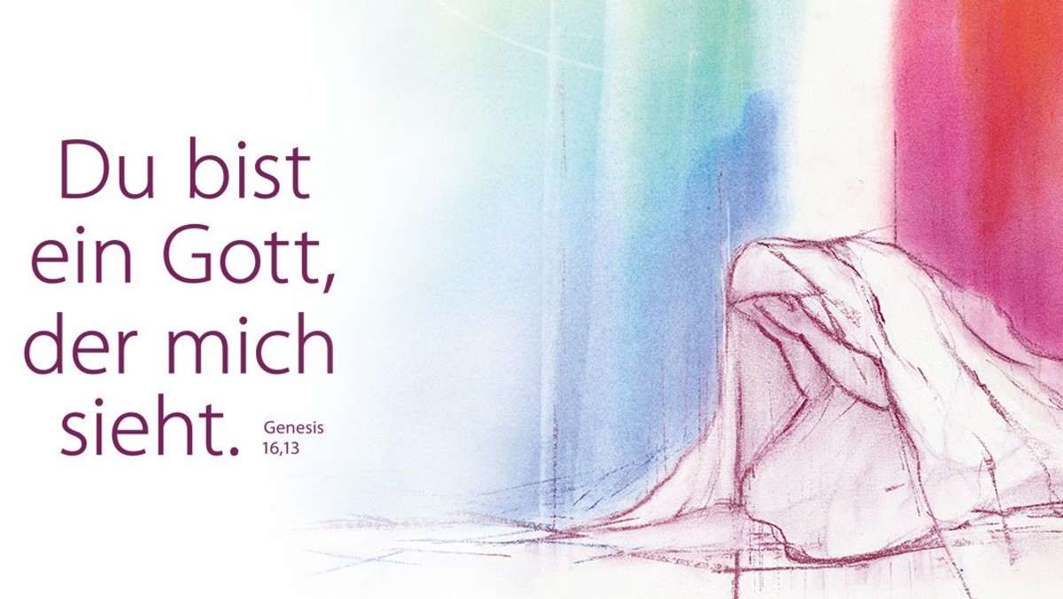 "Du bist ein Gott, der mich sieht." (1. Mose 16,13)