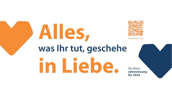 Alles, was ihr tut, geschehe in Liebe. Die Bibel: Jahreslosung für 2024