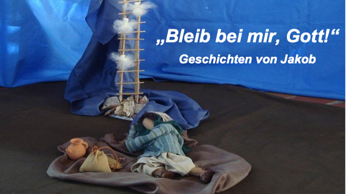 „Bleib bei mir, Gott!“ Geschichten von Jakob