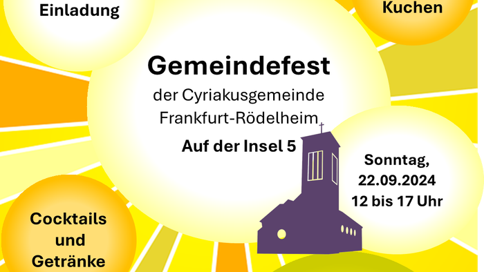 Gemeindefest der Cyriaksgemeinde Frankfurt-Rodheim mit Aktionen, Mittagessen, Spaß für Kinder, Herzliche Einladung, Kaffee und Kuchen, Cocktails und Getränke, Gemeinschaft und Gespräche, Familiengottesdienst
