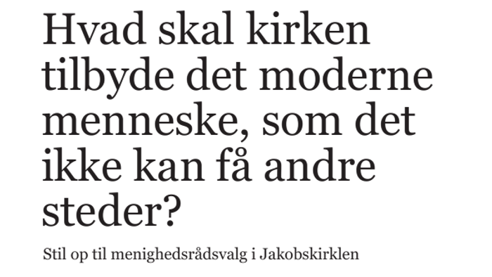 Hvad skal kirken tilbyde det moderne menneske, som det ikke kan få andre steder?