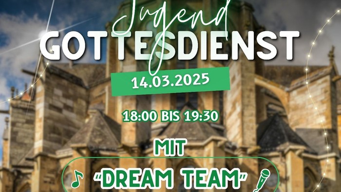 Poster für Jugendgottesdienst am 14.03.2025 mit "Dream Team" im Altenberger Dom