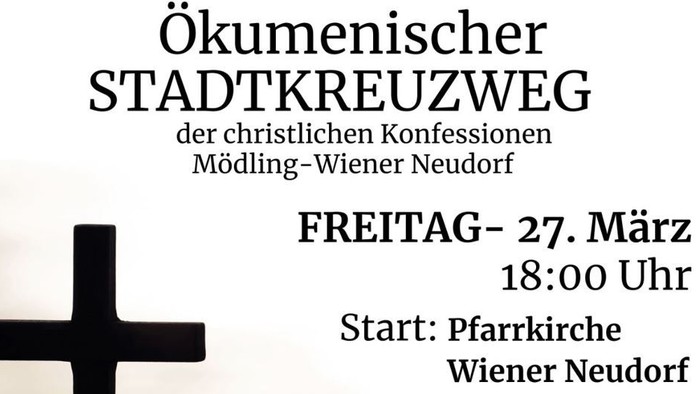 Aushang zum Ökumenischen Stadtkreuzweg am 27. März, Beginn um 18 Uhr in der Pfarrkirche Wiener Neudorf.