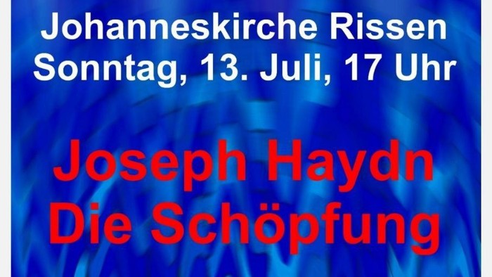 Joseph Haydn, Die Schöpfung, Johanneskirche Rissen 13.7.2025, 17 Uhr