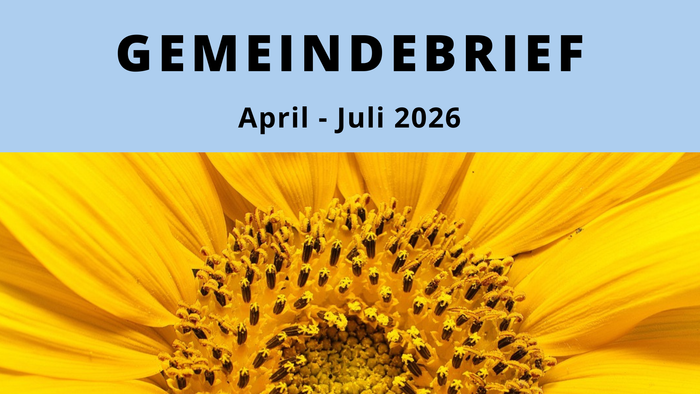 Ausschnitt aus dem Deckblatt des Gemeindebriefes April bis Juli 2026 mit einer halben Blüte einer Sonnenblume