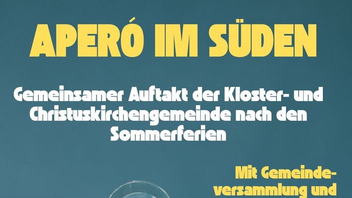 Aperó im Süden: Gemeinsamer Auftakt der Klöster- und Christuskirchengemeinde nach den Sommerferien, 19. September 2025, ab 17.30 Uhr in der Christuskirche