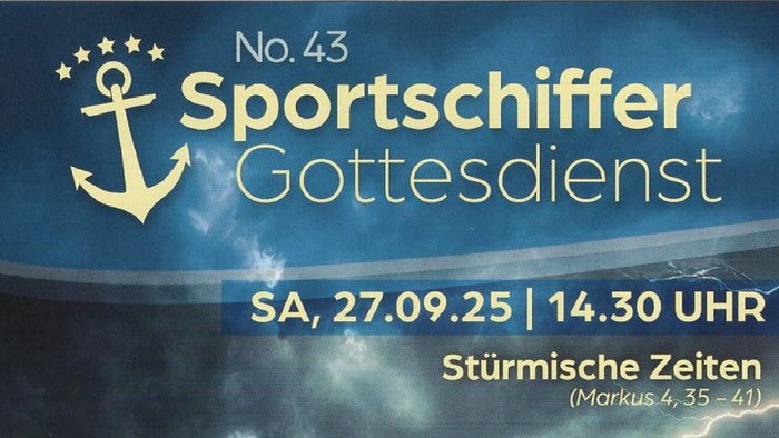 Sportschiffer Gottesdienst am 27.09.2025 um 14.30 Uhr in Sturmische Zeiten