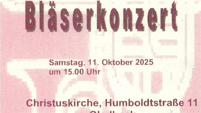Herzliche Einladung zum Bläserkonzert am 11. Oktober 2025 um 15.00 Uhr in der Christuskirche, Humboldstraße 11, Gladbeck. Leitung: Peter Nickel.