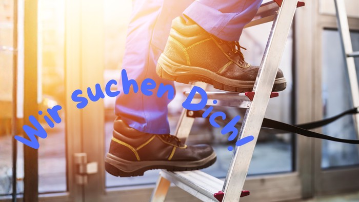 Jemand steigt eine Leiter hoch. Man sieht nur den Ausschnitt der Füße. Text: Wir suchen Dich!