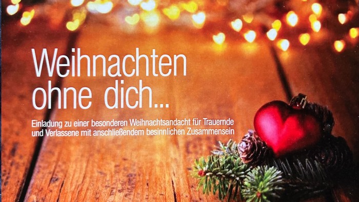 Weihnachten ohne dich... Einladung zu einem besonderen Weihnachtsandacht für Trauernde und Verlassene mit anschliessendem besinnlichen Zusammensein