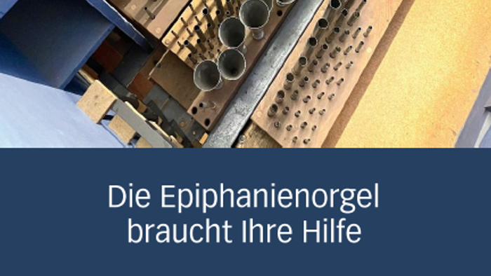 Epiphanienorgel braucht Hilfe