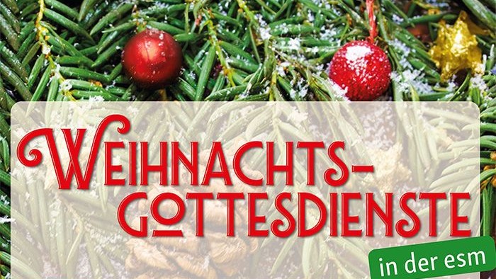 Auf dem Bild steht der Text Weihnachtsgottesdienste in der esm.