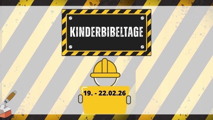 Bau-thematisches Veranstaltungsbanner für die „Kinderbibeltage“ vom 19. bis 22. Februar 2026.