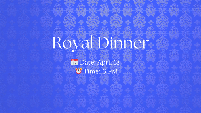 Invitation card for a royal-themed dinner event scheduled on April 18 at 6 PM.