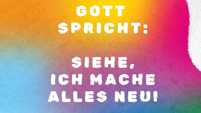 Farbenfroher Aquarelltext auf Deutsch lautet: *„Gott spricht: Siehe, ich mache alles neu!“* mit lebendigen Farbverläufen.