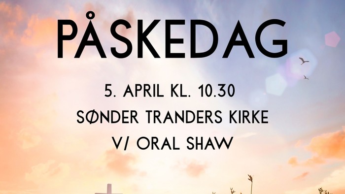 Påskesøndagsgudstjeneste i Sønder Tranders Kirke med Oral Shaw den 5. april kl. 10:30.