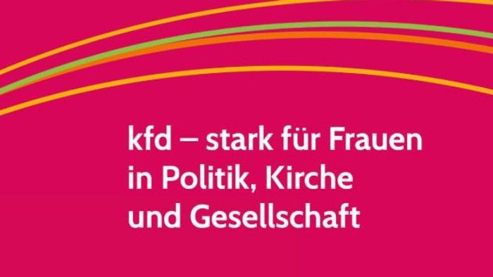 Slogan: kfd, stark für Frauen in Politik, Kirche und Gesellschaft