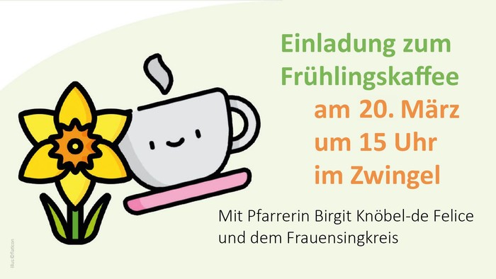 Einladung zu einer Frühlings-Kaffeerunde mit Pastorin Birgit Knöbel-de Felice und dem Frauenchor am 20. März um 15 Uhr.