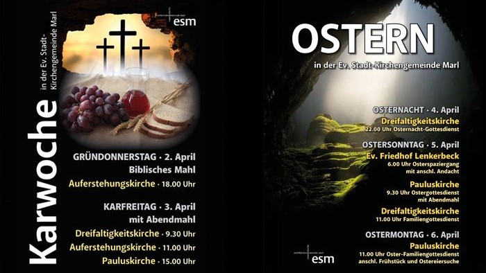 Karwoche in der Ev. Stadtkirchengemeinde Marl GRÜNDONNERSTAG · 2. April Biblisches Mahl Auferstehungskirche · 18.00 Uhr KARFREITAG · 3. April mit Abendmahl Dreifaltigkeitskirche · 9.30 Uhr Auferstehungskirche · 11.00 Uhr Pauluskirche · 15.00 Uhr OSTERN in