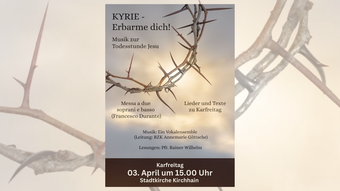 Plakat für eine Karfreitags-Musikveranstaltung *„Kyrie – Erbarme dich!“* mit geistlicher Musik zur Todesstunde Jesu.