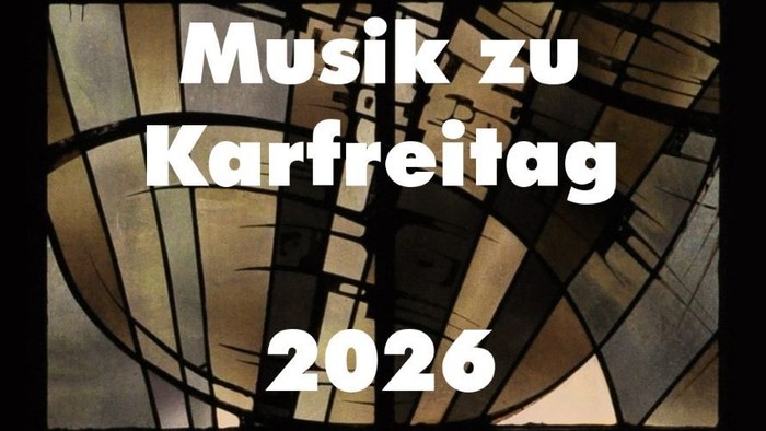 Werbegrafik für die Veranstaltung „Musik für Karfreitag“, geplant für das Jahr 2026, mit abstrakter Hintergrundgestaltung.