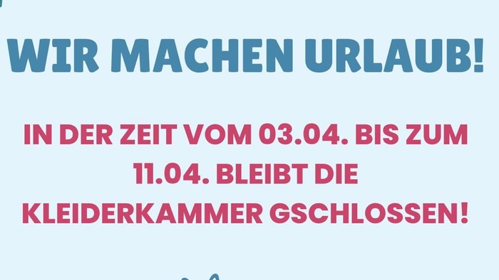Information, dass die Kleiderkammer Urlaub macht, verbunden mit Osterwünschen und gemalten Ostereiern.