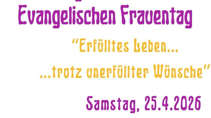 Einladungsplakat zum Evangelischen Frauentag am 25. April 2026 in Lutzmannsburg mit dem Thema *„Erfülltes Leben trotz unerfüllter Wünsche“*.