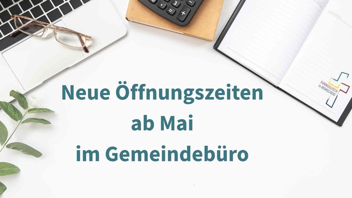 Bekanntgabe der neuen Öffnungszeiten ab Mai im Rathaus mit Bürobedarf.