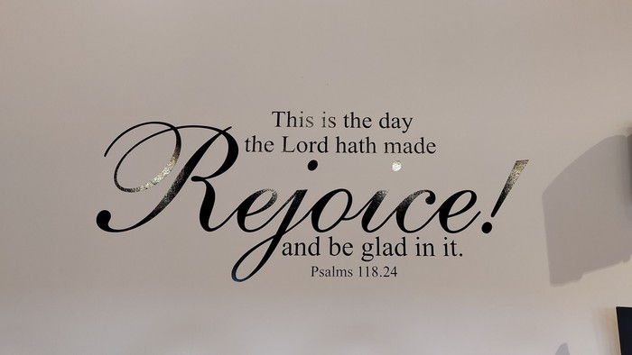 Text - This is day that Lord hath made. Rejoice and be glad in it. Psalm 118.24