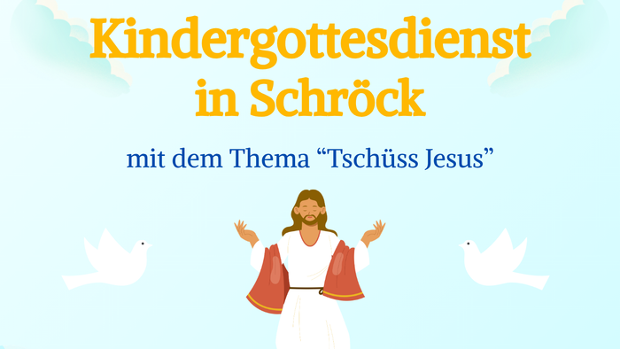 Plakat zur Ankündigung eines Kindergottesdienstes in Schröck mit dem Thema „Tschüss Jesus“ am 17. Mai 2026.