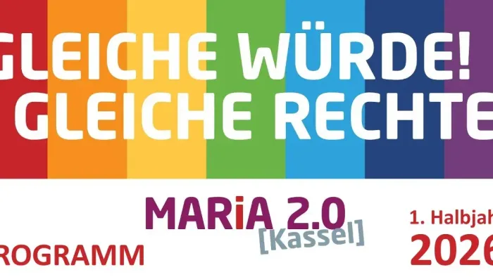 Plakat für die LGBTQ+-Rechte-Kampagne von Maria 2.0 Kassel zum ersten Halbjahresprogramm 2026 mit dem Aufruf für gleiche Würde und Rechte.