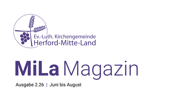 Titelblatt für das MiLa Magazin der Evangelisch-Lutherischen Kirchengemeinde Herford-Mitte-Land, Ausgabe 2.26 für Juni bis August.
