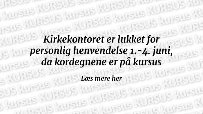 Billede om info, at kirkekontoret er lukket på grund af kursus.