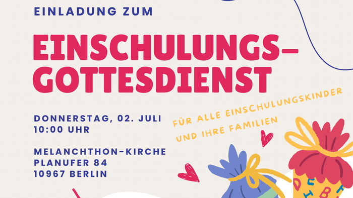 Plakat mit der Einladung zum Einschulungsgottesdienst am 02.07.2026 um 10 Uhr in der Melanchthon-Kirche. Zwei bunte Schultüten und ein paar Noten beleben das Bild.