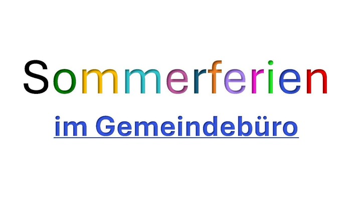 Sommerferien im Gemeindebüro