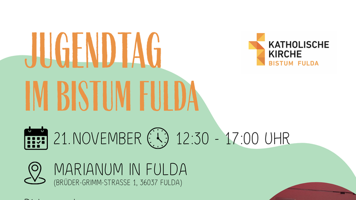 Jugendtag im Bistum Fulda 21.11.2026 12:30-17 Uhr Marianum Fulda