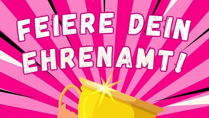 Pinkfarbene Comicgrafik mit goldenem Pokal und dem Text: „Feiere dein Ehrenamt! Preisverdächtige Ideen gesucht!“