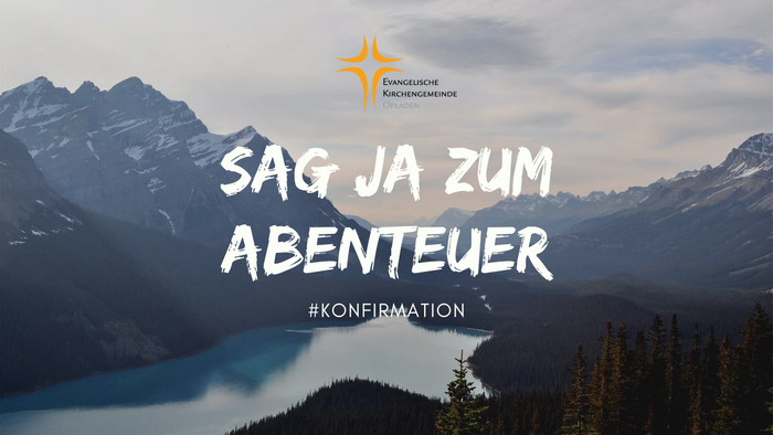 Sag Ja zum Abenteuer, #Konfirmation, mit Logo und Bergen und einem See