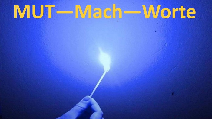 Hand mit brennenden Streichholz und dem Text Mut Mach Worte.