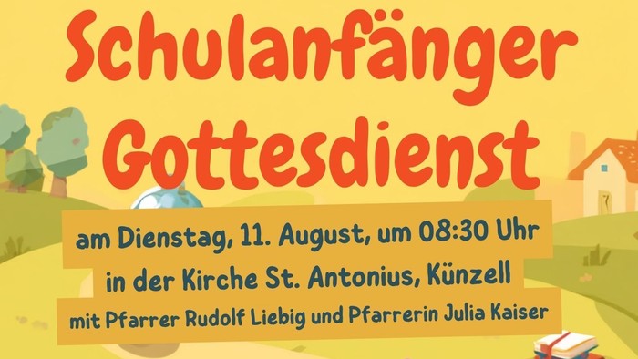 Schulanfänger Gottesdienst St. Antonius Künzell 11.08.2026 08:30 Uhr