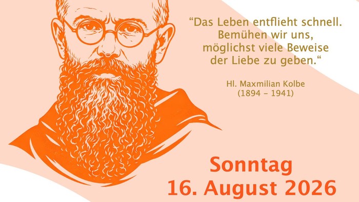 Bekanntmachung zum Patronatsfest des Heiligen Maximilian Kolbe und Gedenkveranstaltung am 16. August 2026 mit Heilige Messe und Diskussion.