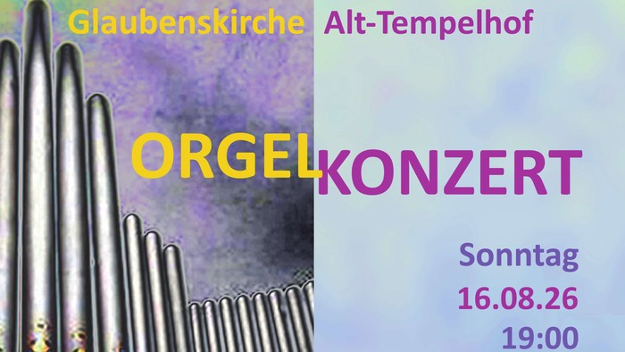 Plakat für ein Orgelkonzert mit Werken von J.S. Bach und J.G. Rheinberger in der Glaubenskirche Alt-Tempelhof am 16. August.