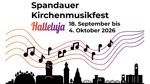 Spandauer Kirchenmusikfest Halleluja vom 18. September bis 4. Oktober 2026 mit Musiknoten und Silhouette Spandaus.